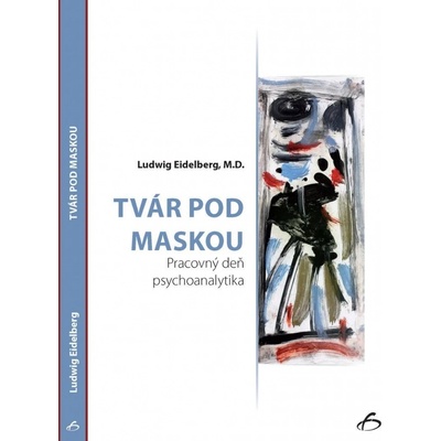 Tvár pod maskou - Ludwig Eidelberg
