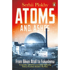 Atoms and Ashes | Serhii Plokhy (ISBN: 9780141997179)