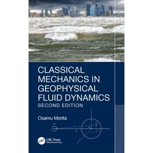 Classical Mechanics in Geophysical Fluid Dynamics | Morita, Osamu (ISBN: 9781032315041)