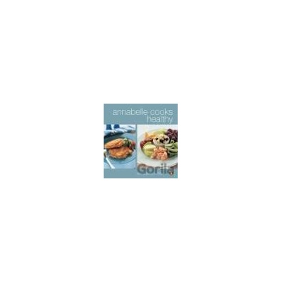 Annabelle Cooks Healthy