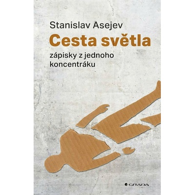 Cesta světla: Historie jednoho koncentračního tábora