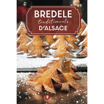 Bredele traditionnels d'Alsace | Editions du Bastberg