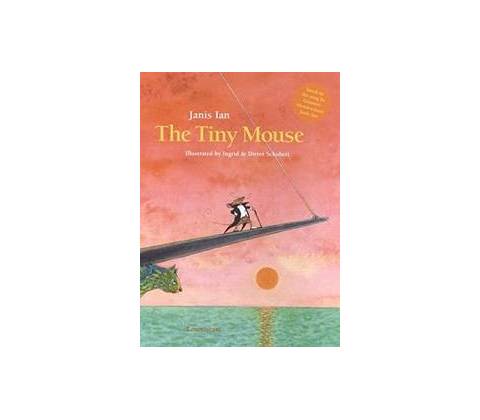 The Tiny Mouse Janis Ian;Ingrid Schubert
