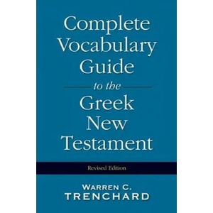 Complete Vocabulary Guide to the Greek New Testament | Warren C. Trenchard (ISBN: 9780310226956)