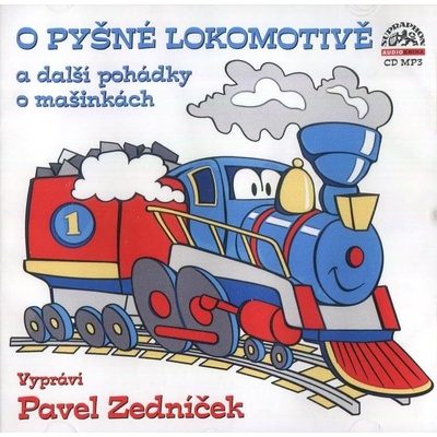 O pyšné lokomotivě a další pohádky o mašinkách - čte Pavel Zedníček
