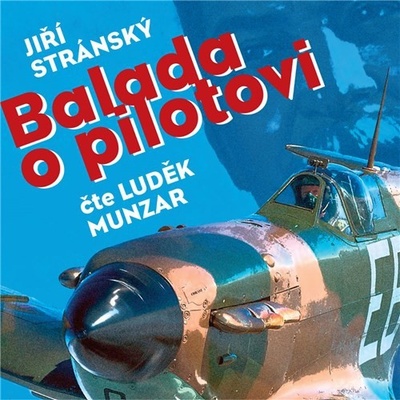 Balada o pilotovi - Jiří Stránský - čte Luděk Munzar