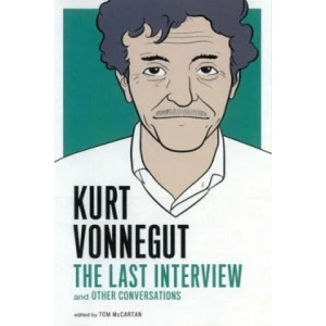 Kurt Vonnegut: The Last Interview | Kurt Vonnegut (2012)