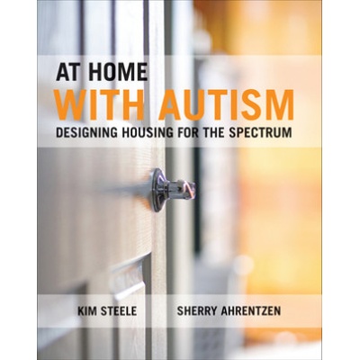 At Home with Autism | Kim Steele, Sherry Ahrentzen