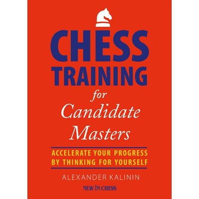 New in Chess Chess Training for Candidate Masters