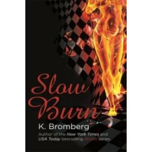 Slow Burn | K. Bromberg (2015)