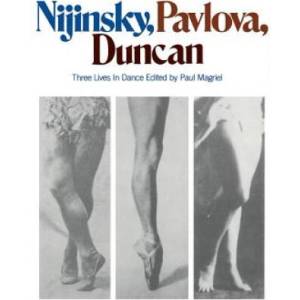 Nijinsky, Pavlova, Duncan (ISBN: 9780306800351)