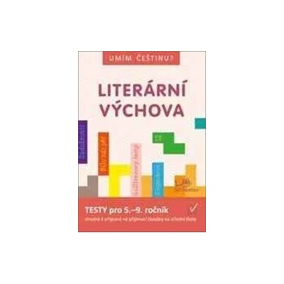 Umím češtinu? - Literární výchova 5 - 9 - autorů kolektiv, Hana Mikulenková