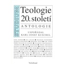 Knihy Teologie 20.století -- Antalogie - Karl - Josef Kuschel