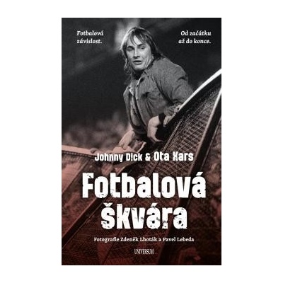 Fotbalová škvára - Ota Kars, Zdeněk Lhoták, Pavel Lebeda