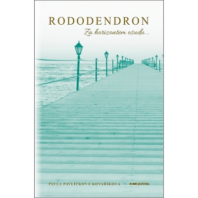 Rododendron - Pavla Pavlíčková Kovaříková