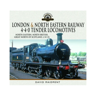 London & North Eastern Railway 4-4-0 Tender Locomotives - North Eastern, North British, Great North of Scotland, L N E R - David Maidment