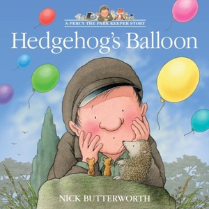 Hedgehog's Balloon | Nick Butterworth (ISBN: 9780008642075)