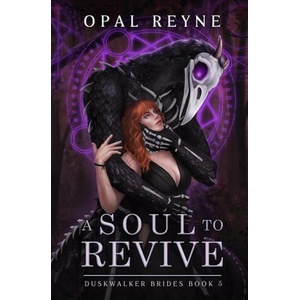 A Soul to Revive | Opal Reyne (ISBN: 9780645830149)