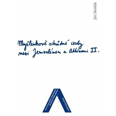 Myšlenkově schůdné cesty mezi Jeruzálemem a Athénami II.