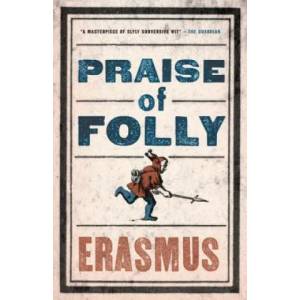 In Praise of Folly | Erazmus Rotterdamský (2013)