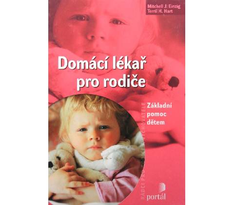 Domácí lékař pro rodiče - Mitchell J. Einzig
