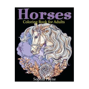 Horses Coloring Book for Adults | Horses Coloring Book For Adults, Sophia Payne (ISBN: 9781539945727)