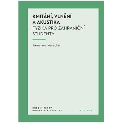 Kmitání, vlnění a akustika - Jaroslava Vesecká