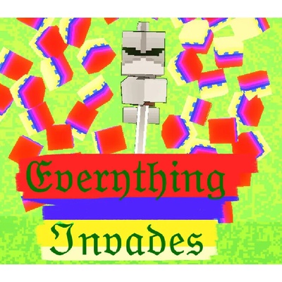 Everything Invades