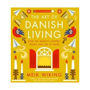 The Art of Danish Living | Wiking, Meik (ISBN: 9781419776274)