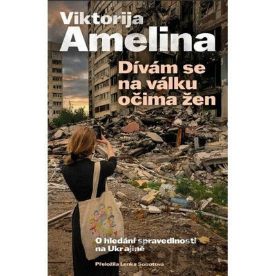 Dívám se na válku očima žen - Viktorija Amelina