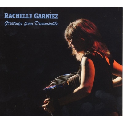 Rachelle Garniez - Greetings From My Dreamville CD