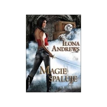 Magie spaluje - Ilona Andrews