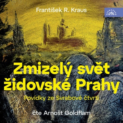 Povídky ze Svrabové čtvrti - Zmizelý svět židovské Prahy - František R. Kraus