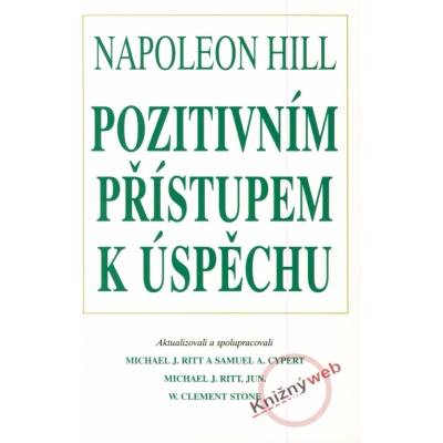 Pozitivním přístupem k úspěchu - Napoleon Hill