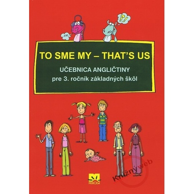 To sme my That´s us Učebnica angličtiny pre 3. ročník základných škôl + CD