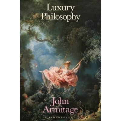 Luxury Philosophy - John Armitage