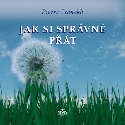 JAK SI SPRÁVNĚ PŘÁT - Franckh Pierre