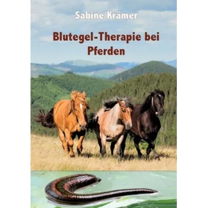 Blutegel-Therapie bei Pferden | Sabine Kramer (ISBN: 9783946414216)