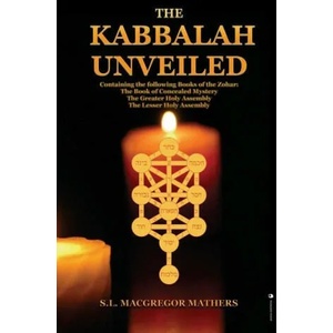 The Kabbalah Unveiled | S L MacGregor Mathers (ISBN: 9782357285668)