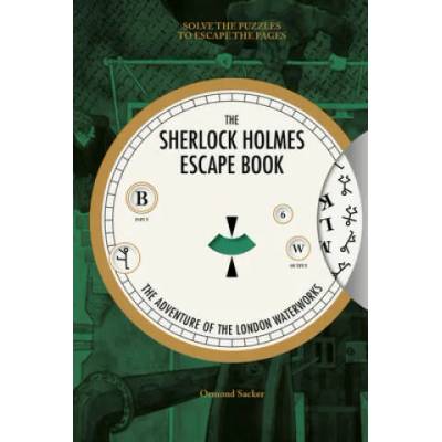 Sherlock Holmes Escape Book, The: The Adventure of the London Waterworks