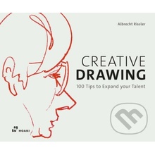 Creative Drawing: 100 Tips to Expand Your Talent Rissler Albrecht