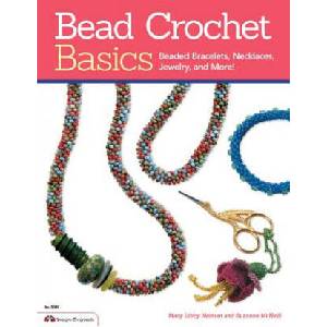 Bead Crochet Basics | Mary Libby Neiman, Suzanne McNeill (ISBN: 9781574217193)