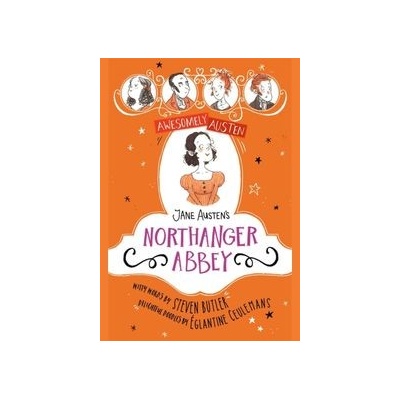 Jane Austen's Northanger Abbey - Jane Austen, Steven Butler, Eglantine Ceulemans ilustrácie