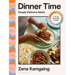 Dinner Time: Deeply Delicious Meals in 15, 30, 45 and 60 minutes (ISBN: 9781526693648)