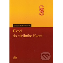 Úvod do civilního řízení - Ilona Schelleová a kol.