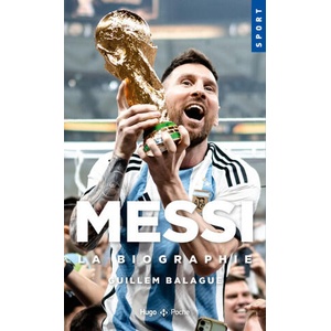 Messi, la biographie | Guillem Balague (2024)