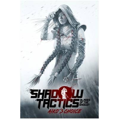 Shadow Tactics: Blades of the Shogun - Aiko's Choice