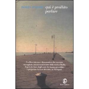 Qui è proibito parlare | Boris Pahor (2009)