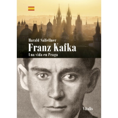 Franz Kafka Una vida en Praga - Harald Salfellner