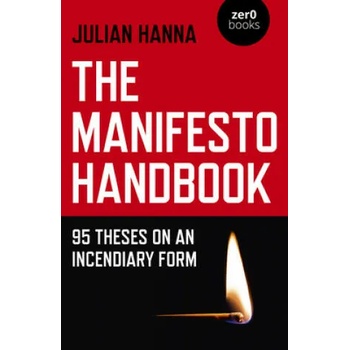 Image 1 of Manifesto Handbook, The - 95 Theses on an Incendiary Form | Julian Hanna